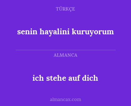 ich stehe auf dich - senin hayalini kuruyorum