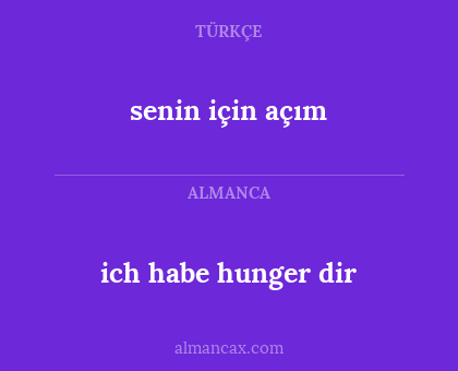 senin için açım - ich habe hunger dir