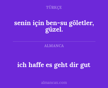 ich haffe es geht dir gut - senin için ben-su göletler, güzel.