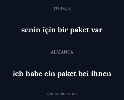 ich habe ein paket bei ihnen - senin için bir paket var
