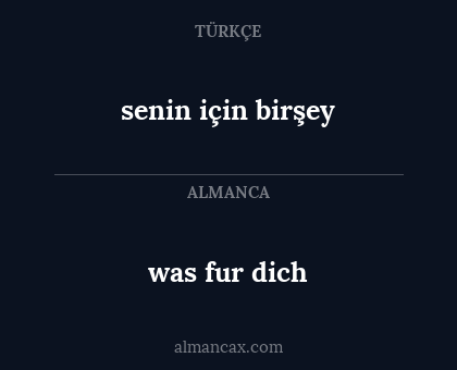 was fur dich - senin için birşey