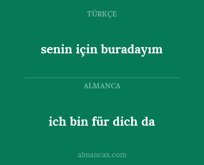 ich bin für dich da - senin için buradayım