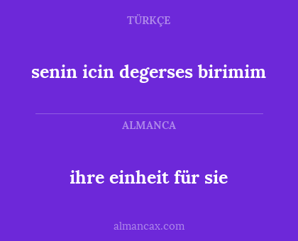 ihre einheit für sie - senin icin degerses birimim