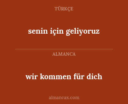 wir kommen für dich - senin için geliyoruz