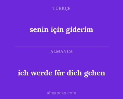 senin için giderim - ich werde für dich gehen