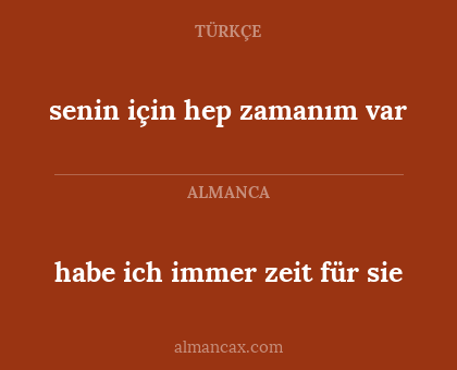 habe ich immer zeit für sie - senin için hep zamanım var