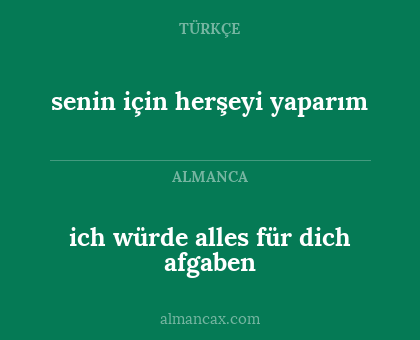 senin için herşeyi yaparım - ich würde alles für dich afgaben