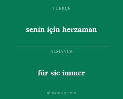 für sie immer - senin için herzaman