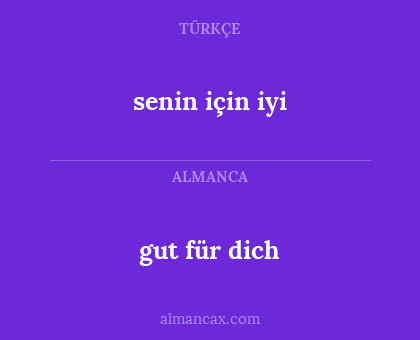 senin için iyi - gut für dich
