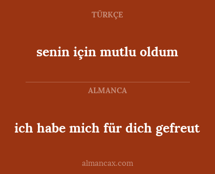 senin için mutlu oldum - ich habe mich für dich gefreut
