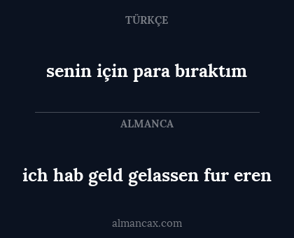 ich hab geld gelassen fur eren - senin için para bıraktım