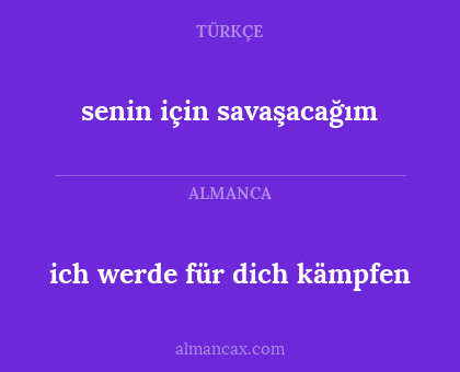 ich werde für dich kämpfen - senin için savaşacağım