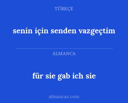 für sie gab ich sie - senin için senden vazgeçtim