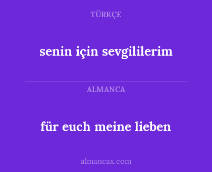 für euch meine lieben - senin için sevgililerim