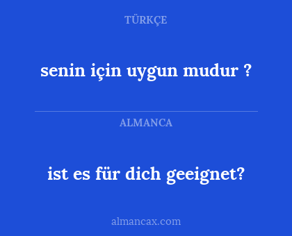 senin için uygun mudur ? - ist es für dich geeignet?
