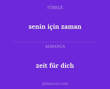 zeit für dich - senin için zaman