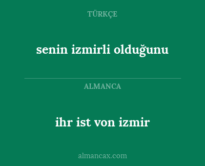 ihr ist von izmir - senin izmirli olduğunu