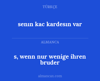 senın kac kardesın var - s, wenn nur wenige ihren bruder