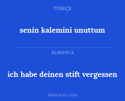 ich habe deinen stift vergessen - senin kalemini unuttum