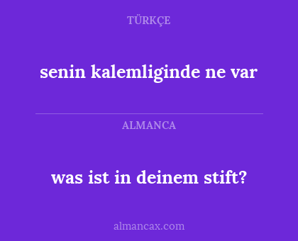 was ist in deinem stift? - senin kalemliginde ne var