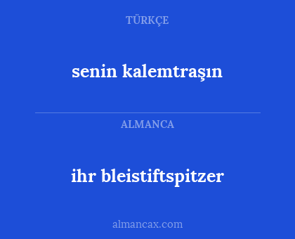 senin kalemtraşın - ihr bleistiftspitzer