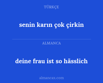 deine frau ist so hässlich - senin karın çok çirkin