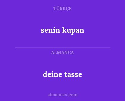 senin kupan - deine tasse