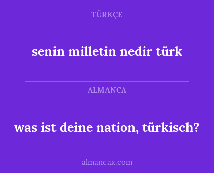 senin milletin nedir türk - was ist deine nation, türkisch?