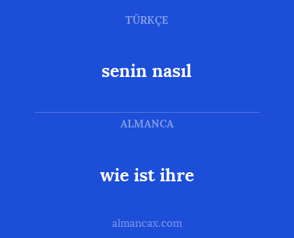 senin nasıl - wie ist ihre
