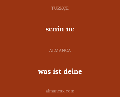 senin ne - was ist deine
