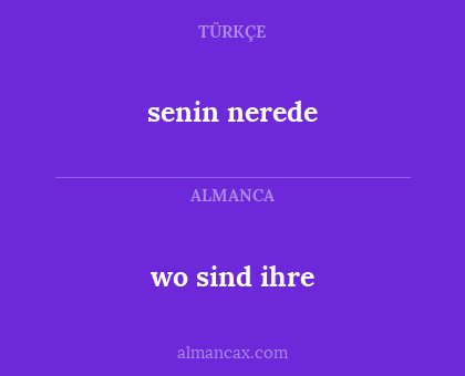 wo sind ihre - senin nerede