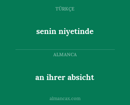 senin niyetinde - an ihrer absicht