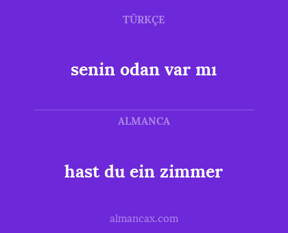 senin odan var mı - hast du ein zimmer