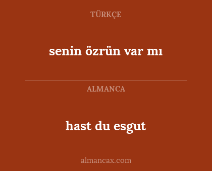 hast du esgut - senin özrün var mı