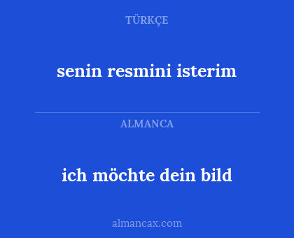 ich möchte dein bild - senin resmini isterim