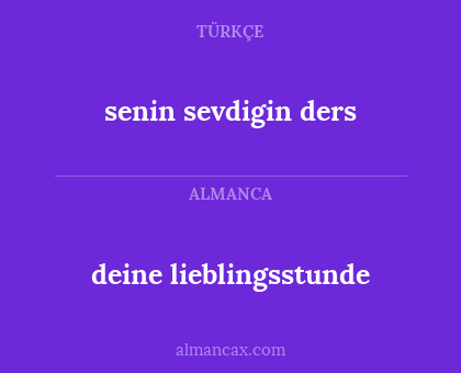 senin sevdigin ders - deine lieblingsstunde