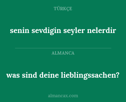 was sind deine lieblingssachen? - senin sevdigin seyler nelerdir