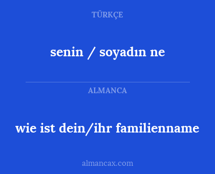 wie ist dein/ihr familienname - senin / soyadın ne