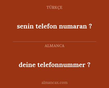 deine telefonnummer ? - senin telefon numaran ?