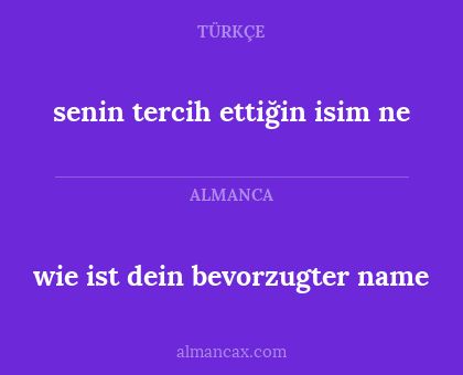 senin tercih ettiğin isim ne - wie ist dein bevorzugter name