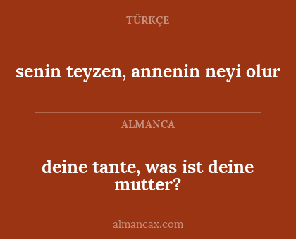 deine tante, was ist deine mutter? - senin teyzen,  annenin neyi olur