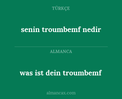 was ist dein troumbemf - senin troumbemf nedir