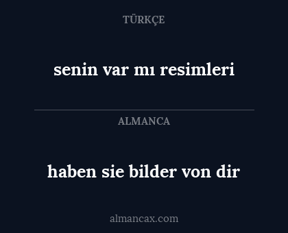 haben sie bilder von dir - senin var mı resimleri