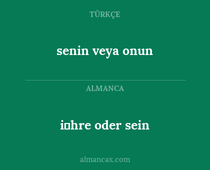 i̇hre oder sein - senin veya onun