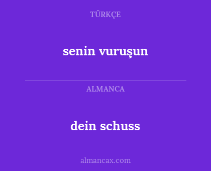 dein schuss - senin vuruşun