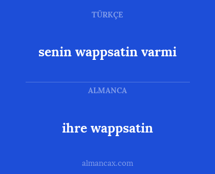 ihre wappsatin - senin wappsatin varmi