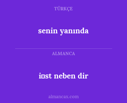 i̇st neben dir - senin yanında