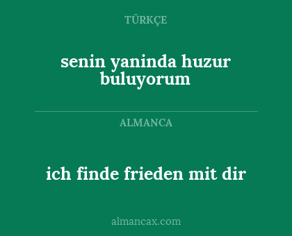 ich finde frieden mit dir - senin yaninda huzur buluyorum