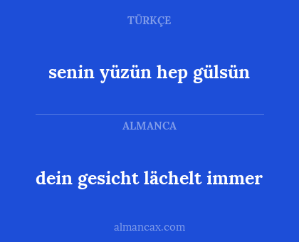 dein gesicht lächelt immer - senin yüzün hep gülsün