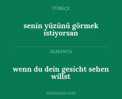 senin yüzünü görmek istiyorsan - wenn du dein gesicht sehen willst